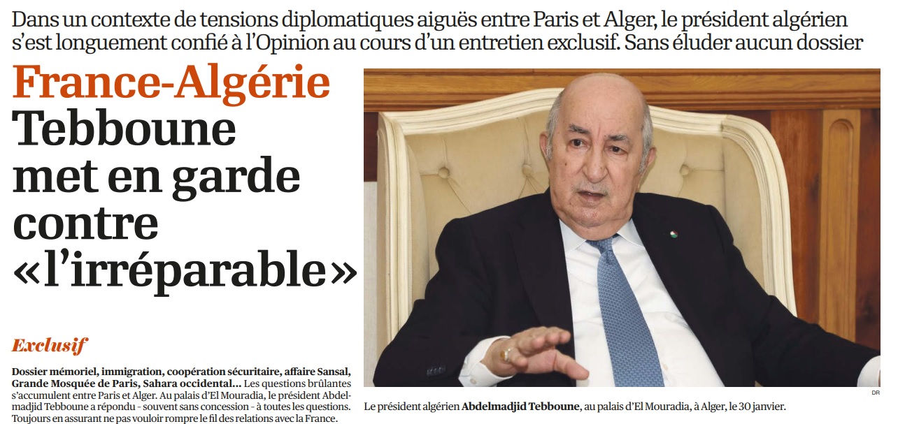 Le président Tebboune au journal français l’Opinion : «Le climat est délétère. Nous perdons du temps avec le président Macron»